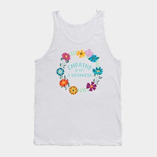 Empathy is Not a Weakness Flowers Tank Top